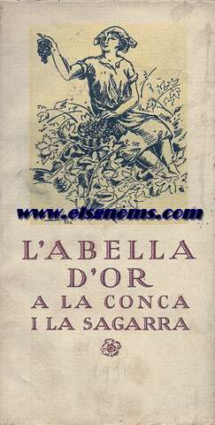 L'Abella d'Or  a la Conca i La Sagarra. Any 1931.