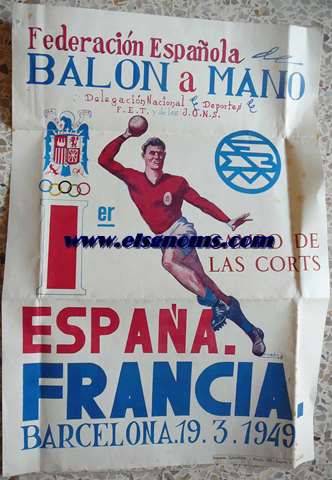 Handball. Federacin Espaola de Baln a Mano. Delegacin Nacional de Deportes. F.E.T. y de las J.O.N.S. Campo de Las Cortes. 1er. Espaa Francia. Barcelona, 19.3. 1949.Poster.