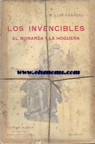 Los invencibles, el monarca y la hoguera. Novela.