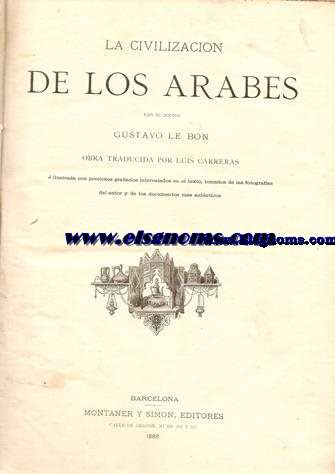 La civilizacin de los rabes. Obra traducida por Lus Carreras.