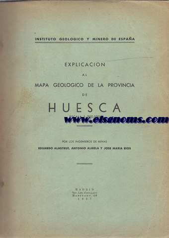 Instituto Geolgico y Minero de Espaa. Explicacin al Mapa Geolgico de la Provincia de Huesca. Escala 1: 200.000.