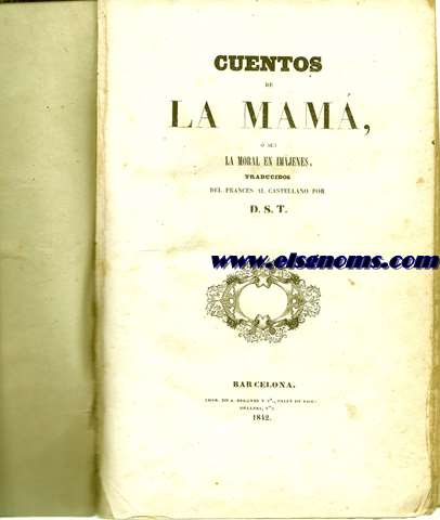 Cuentos de la mam o sea la moral en imgenes, traducidos del francs al castellano por D.S.T.