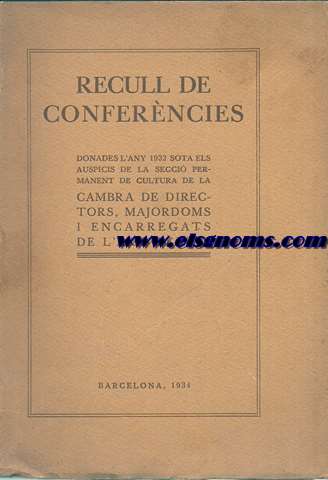 Recull de conferncies donades l'any 1932 sota els auspicis de la Secci Permanent de Cultura de la Cambra de Directors, Majordoms i Encarregats de l'Art Textil.