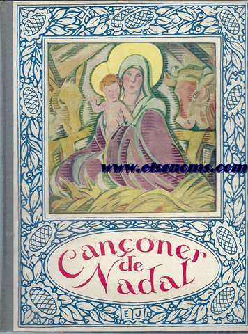 Canoner de Nadal. Antologia de canons populars i de poemes nadalencs adreada als infants de Catalunya.