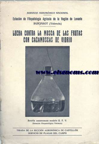 Lucha contra la mosca de las frutas con cazamoscas de vidrio. Servicio Agronmico Nacional. Estacin de Fitopatologa Agrcola de la Regin de Levante. Burjasot (Valencia).