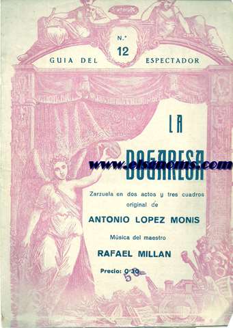 La Dogaresa. Zarzuela en dos actos y tres cuadros original de... Msica del maestro Rafael Millan.