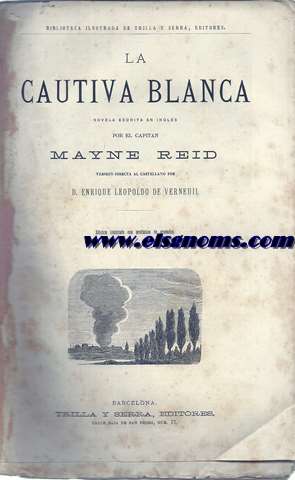 La cautiva blanca. Novela escrita en ingls por el... Versin directa al castellano por D. Enrique Leopoldo de Verneuil.