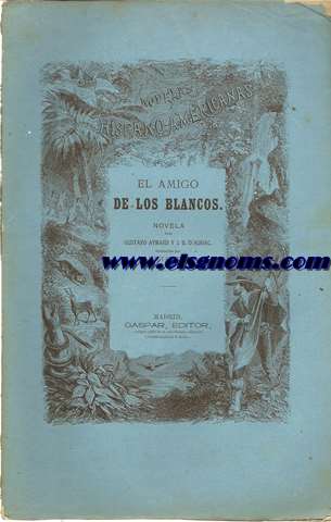El amigo de los blancos. Novela de... Traducida al espaol por  D.J.V. Caravantes.