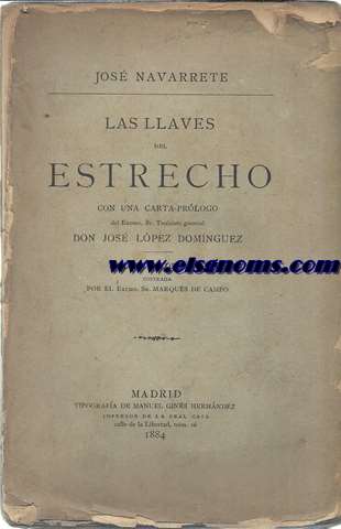 Las llaves del Estrecho. Con una carta orlogo del Excmo. Sr. Teniente General Don Jos Lpez Domnguez.
