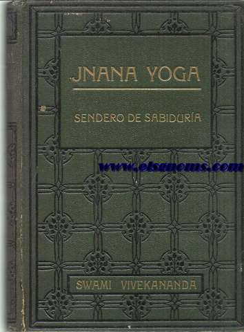 Jnana yoga (Senderos de sabidura).  Traduccin del ingls por Federico Climent Terrer.