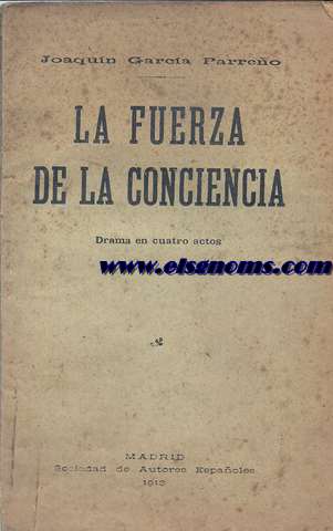 La fuerza de la conciencia. Drama en cuatro actos.