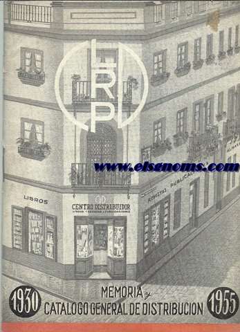 Centro Distribuidor. Libros - Revistas - Publicaciones. 1930 - 1955. Veinticinco aos de existencia al servicio del Libro y de sus Editores. Memoria y Catlogo de distribucin al cumplirse el 25 Aniversario de su fundacin.