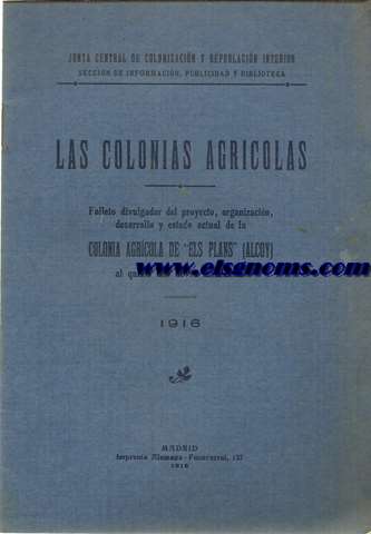 Las colonias agrcolas. Folleto divulgador del proyecto, organizacin, desarrollo y estado actual de la Colonia Agrcola de 