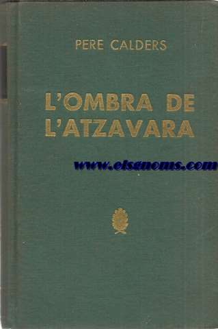 L'ombra de l'altzavara.Premi Sant Jordi 1963.