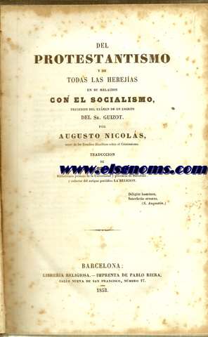 Del Protestantismo y de todas las herejas en su relacin con el Socialismo, precedido del examen de un escrito del Sr. Guizot. Traduccin de D. Joaqun Roca y Cornet.
