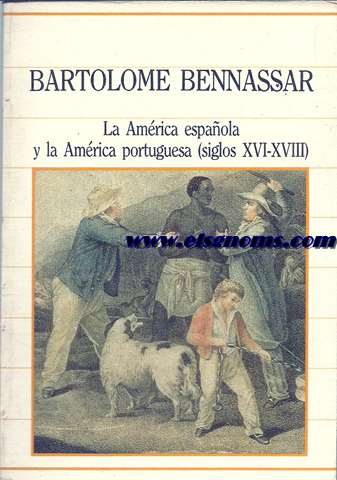 La Amrica Espaola y la Amrica Portuguesa (Siglos XVI-XVIII).