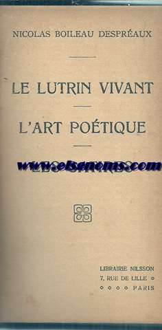 Le lutrin vivant. L'Art potique. Les Satires.Unido: BOSSUET .  Ses plus belles oraison funbres.