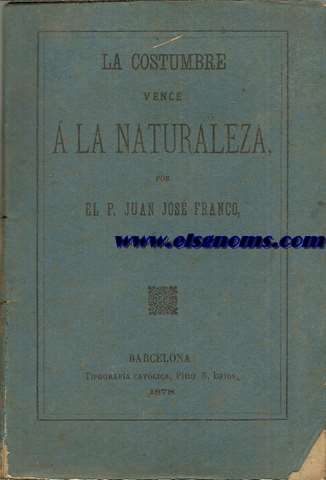 La costumbre vence a la naturaleza.