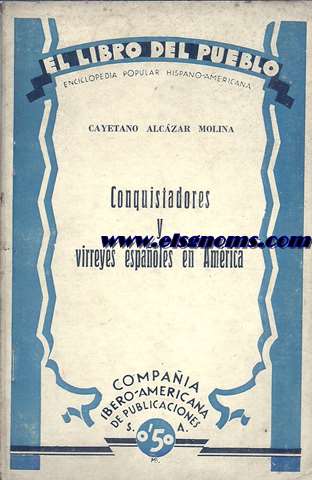 Conquistadores y virreyes espaoles en Amrica.