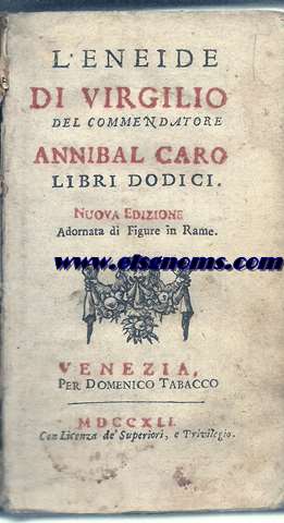 L'Eneide di Virgilio del commendatore Annibal Caro.Libri dodici.