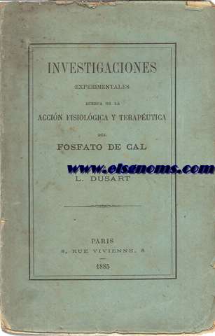 Investigaciones experimentales acerca de la accin fisiolgica y teraputica del fosfato de cal.
