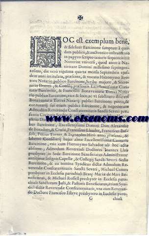 Hoc est exemplum ben, & fideliter Barcinone sumptum  quodam publico, & auctentico instrumento in papyro scripto tenoris sequentis...Com en lo acte de transacci i concordia feta... entre la Excelentisima Ciutat de Barcelona de una part i la Reverenda Confraternitat de preveres... de.. Sant Sever.