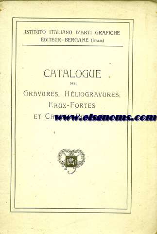 Istituto Italiano d'Arte Grafiche. Catalogue des gravures, heliogravures, eaux-fortes et cartes postales. Octobre 1913.