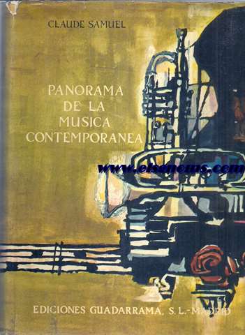 Panorama de la msica contempornea. Con la colaboracin de A. Golea, A. Hodeir, P. Boulez; J. Xenakis, M. Le Roux, J. Bourgeois, M. Fano, M. Bejart 
