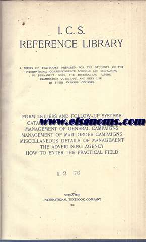 I.C.S. reference library : a series of textbooks prepared for the students of the International Correspondence Schools and containing in permanent form the instruction papers, examination questions, and keys used in their various courses. Advertisement display, mediums, retail management, department-store management. N 205.