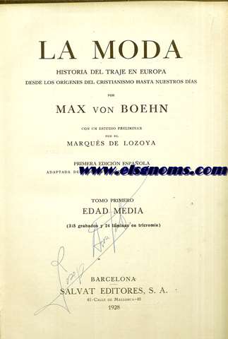 La moda. Historia del traje en Europa desde los orgenes del cristianismo hasta nuestros das. Con un estudio preliminar por el Marqus de Lozoya. Tomo Primero.Edad Media.