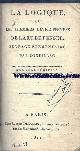 La logique, ou les premiers dveloppemens de l'art de penser. Ouvrage lmentaire. Nouvelle editition.