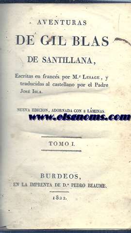 Aventuras de Gil Blas de Santillana, Escritas en francs por... y traducidas al castellano por el Padre Jos Isla. Nueva edicin, adornada con 8 lminas. tOMO PRIMERO.