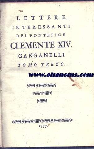 Lettere interessanti del Pontifice Clemente XIV Ganganelli. Tomo terzo.