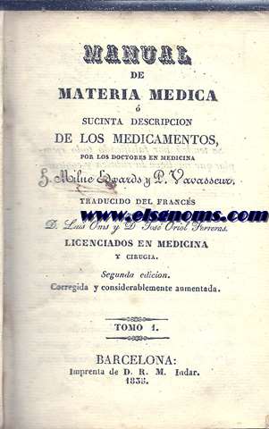 Manual de materia mdica  sucinta descripcin de los medicamentos. Traducido del francs por D.Lus oms y D.Jos Priol Ferreras. Segunda edicin, corregida y considerablemente aumentada. Tomo primero (de 2).