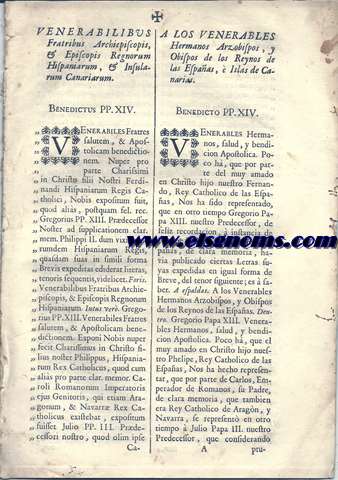 A los Venerables Hermanos Arzobispos, y Obispos de los Reynos de las Espaas,  Islas de Canarias. Benedicto PP. XIV: ... Roma, Santa Mariia la Mayor, baxo el Anillo del Pescador, el dia 30. de Julio de 1749.