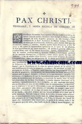 Pax Christi. Venerable, y Santa Escuela de Christo de Charissimos Hermanos, Participamos  Vs. Cs. Como el dia 4 de Marzo falleci nuestro Hermano Don Joseph de Mora, y Cat Marqus de Llio Regidor perpetuo de esta Ciudad, Vice Presidente de la Real Academia de Buenas Letras... A la Venerable, y Santa Escuela de Christo Nuestro Soberano Maestro, que conserve en su Divino Amor.