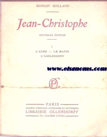 Jean-Christophe..Volume  I: L'Aube. Le matin. L'adolescent - Volume. II: La rvolte. La foire sur la place - Volume. III: Antoinette. Dans la maison. Les Amies - Volume. IV: Le buisson arden. La nouvelle journe.