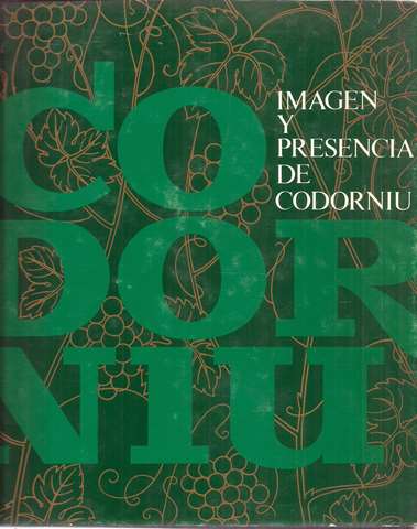Imagen y presncia de Codorniu 1551-1872.