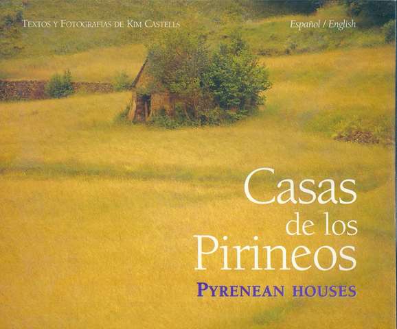 Casa de los Pirineos. Pyrenean houses. Textos y fotografas de...