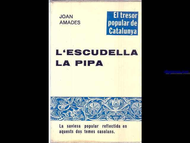 L'escudella. La pipa. La saviesa popular reflectida en aquests dos temes casolans.