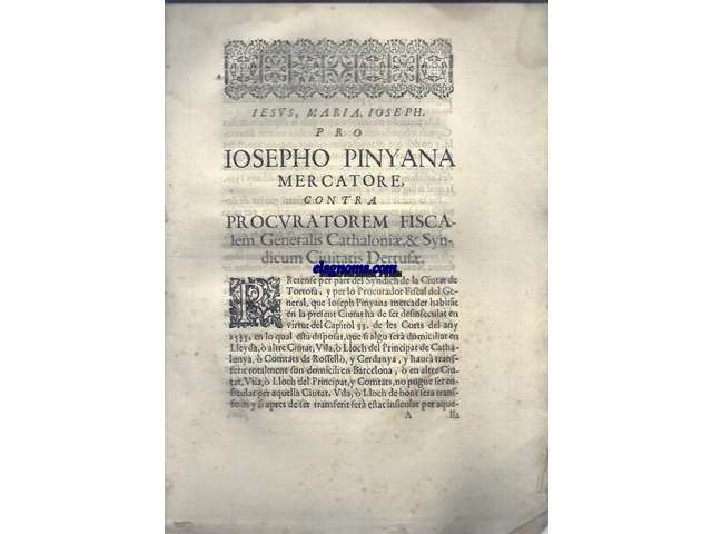 Iesus, Maria, Ioseph. Pro Iosepho Pinyana mercatore, contra Procuratorem Fiscalem Generalis Cathaloni, & Syndicum Civitatis Dertus. Pretende per part del Syndich de la Ciutat de Tortosa, y per lo Procurador Fiscal del General, que Ioseph Pinyana mercader habitt en la present Ciutat ha de ser desinseculat en virtut del Capitol 33. de les Corts del any 1533. en lo qual est disposat que si algu ser domiciliat en Lleyda,  altre Ciutat, Vila,  lloch del Principat de Cathalunya,  Comytats de Rossell, y Cerdanya, y haur transferit totalment son domicili en Barcelona,  en altre Ciutat...