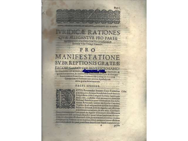 Iuridic rationes qu allegantur pro parte Reverendi Ioannis Corts Collegialis Ecclesi Vill Trempi Canonici. Pro Manifestatione subrreptionis grati Iacobi Garces beneficio Sancti Ioannis Evangekist, et nullitatis notori procedimentorum, & censurarum contra dictum Corts & alios per Reverendum Franciscum Grima eiusdem Collegialis Ecclesi Canonicum uti Iudicem executorum Apostolicum dict grati fulminatarum.