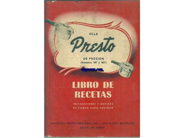 Olla Presto de presin (Modelos 40 y 60. Libro de recetas. Instrucciones y medidas de tiempo para cocinar.