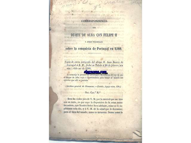 Coleccion de documentos inditos para la historia de Espaa.. Correspondencia del Duque de Alba con Felipe II y otros personages sobre la Conquista de Portugal en 1580. 