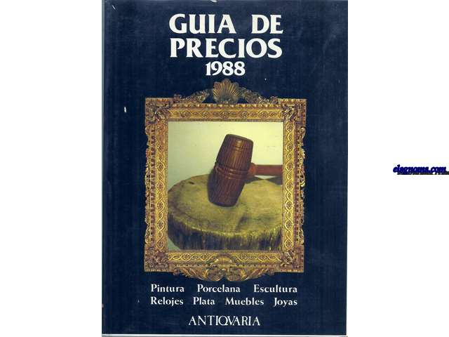 Gua de precios 1988.Pintura, porcelana, relojes, plata, muebles, joyas.