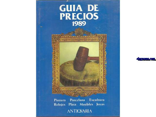 Gua de precios 1989.Pintura, porcelana, relojes, plata, muebles, joyas.
