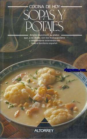 Sopas y potajes. Amplio muestrario de platos que, a no dudar, son los mas populares y ampliamente extendidos en todo el territotio espaol.